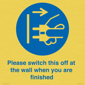 Please switch this off at the wall when you are finished